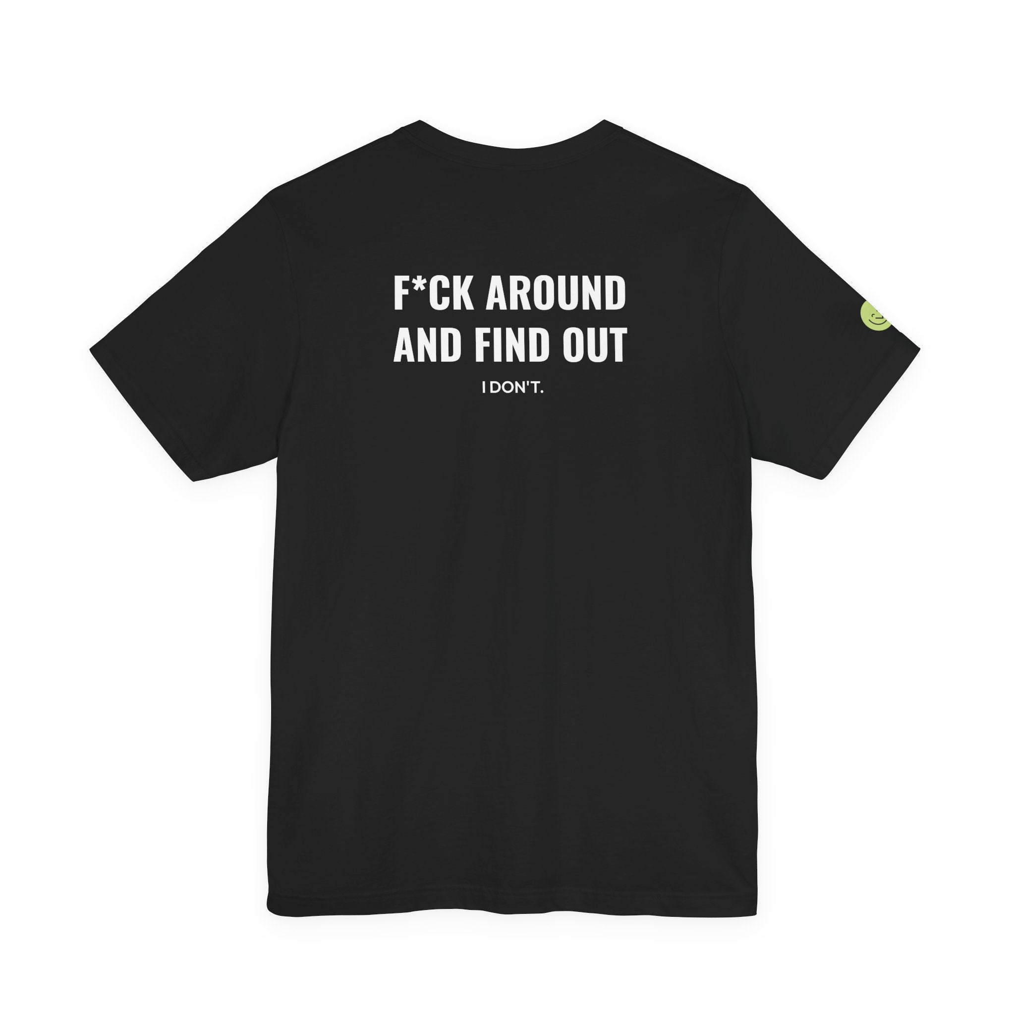 F*ck Around and Find Out